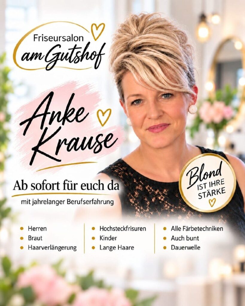 Porträt von Anke Krause, Text 'Friseursalon am Gutshof', 'Ab sofort für euch da', Liste von Leistungen, Hinweis 'Blond IST IHRE STÄRKE'.